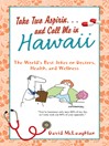 Take Two Aspirin. . .and Call Me in Hawaii (eBook): The World's Best Jokes on Doctors, Health, and Wellness